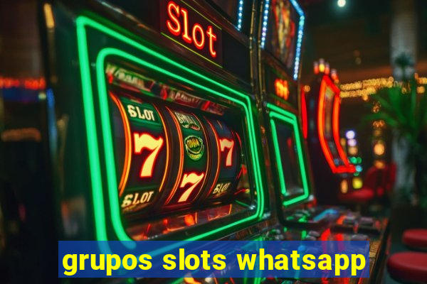 grupos slots whatsapp